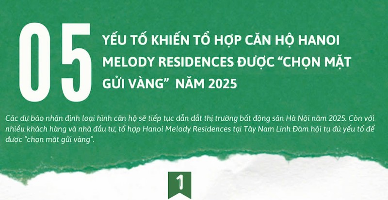 5 yếu tố khiến tổ hợp căn hộ Hanoi Melody Residences được “chọn mặt gửi vàng” năm 2025 ?>